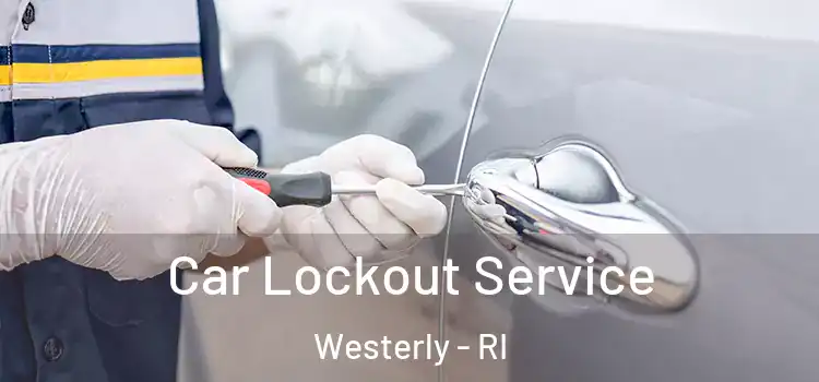 Car Lockout Service Westerly - RI