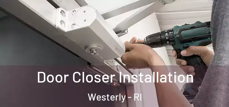 Door Closer Installation Westerly - RI