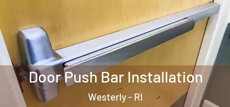  Door Push Bar Installation Westerly - RI