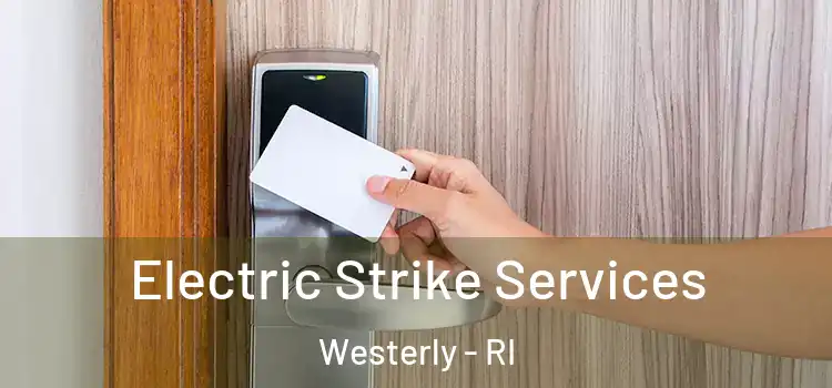  Electric Strike Services Westerly - RI