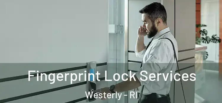 Fingerprint Lock Services Westerly - RI
