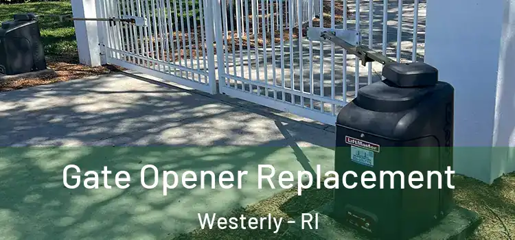  Gate Opener Replacement Westerly - RI