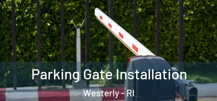  Parking Gate Installation Westerly - RI