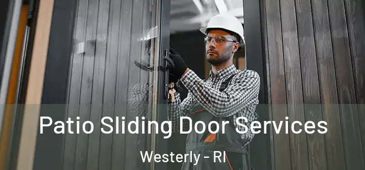 Patio Sliding Door Services Westerly - RI