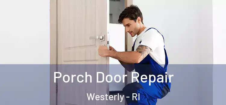  Porch Door Repair Westerly - RI