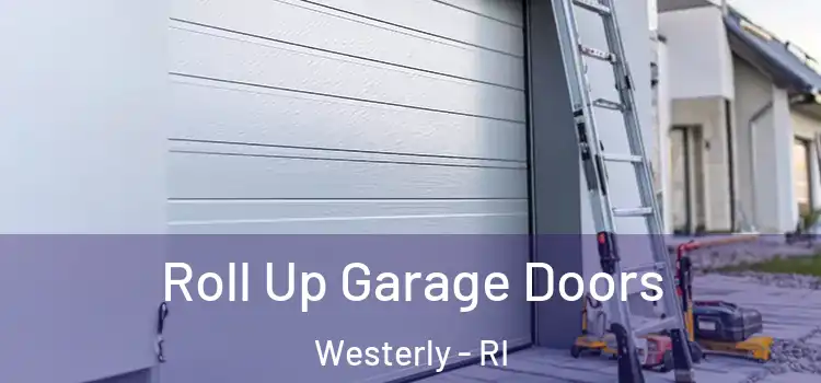  Roll Up Garage Doors Westerly - RI