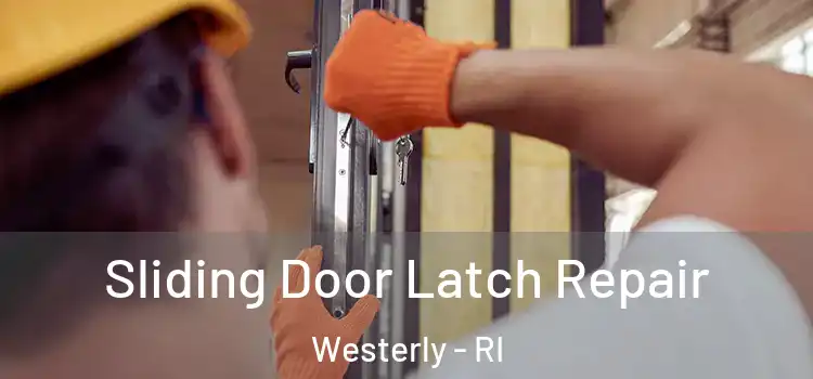 Sliding Door Latch Repair Westerly - RI