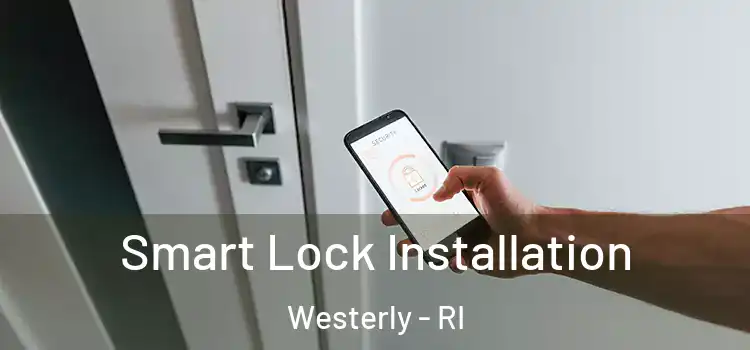 Smart Lock Installation Westerly - RI